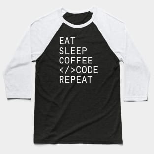 Eat, Sleep, Coffee, Code, Repeat Baseball T-Shirt